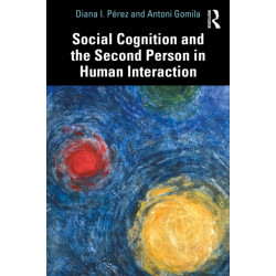 Social Cognition and the Second Person in Human Interaction