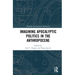 Imagining Apocalyptic Politics in the Anthropocene