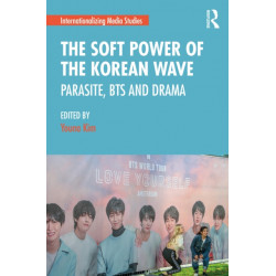 The Soft Power of the Korean Wave: Parasite, BTS and Drama