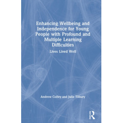 Enhancing Wellbeing and Independence for Young People with Profound and Multiple Learning Difficulties: Lives Lived Well