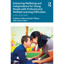 Enhancing Wellbeing and Independence for Young People with Profound and Multiple Learning Difficulties: Lives Lived Well