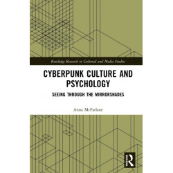 Cyberpunk Culture and Psychology: Seeing through the Mirrorshades