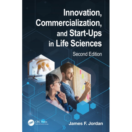 Innovation, Commercialization, and Start-Ups in Life Sciences