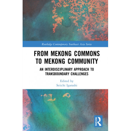 From Mekong Commons to Mekong Community: An Interdisciplinary Approach to Transboundary Challenges