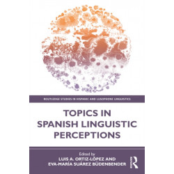 Topics in Spanish Linguistic Perceptions