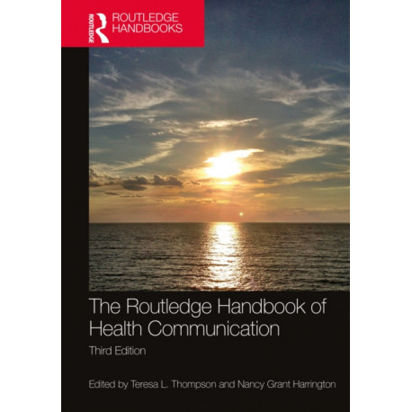 The Routledge Handbook of Health Communication