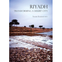 Riyadh: Transforming a Desert City