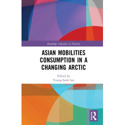 Asian Mobilities Consumption in a Changing Arctic