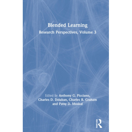 Blended Learning: Research Perspectives, Volume 3