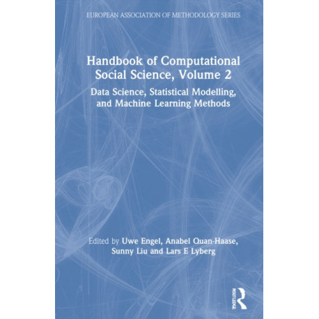 Handbook of Computational Social Science, Volume 2: Data Science, Statistical Modelling, and Machine Learning Methods