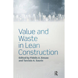 Value and Waste in Lean Construction