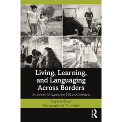 Living, Learning, and Languaging Across Borders: Students Between the US and Mexico