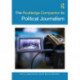 The Routledge Companion to Political Journalism