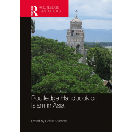 Routledge Handbook on Islam in Asia