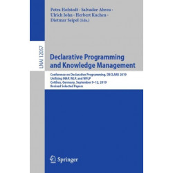 Declarative Programming and Knowledge Management: Conference on Declarative Programming, DECLARE 2019, Unifying INAP, WLP, and WFLP, Cottbus, Germany, September 9–12, 2019, Revised Selected Papers