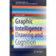 Graphic Intelligence: Drawing and Cognition