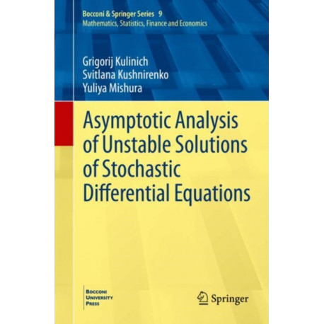 Asymptotic Analysis of Unstable Solutions of Stochastic Differential Equations