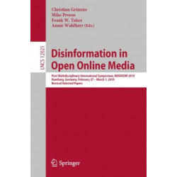 Disinformation in Open Online Media: First Multidisciplinary International Symposium, MISDOOM 2019, Hamburg, Germany, February 27 – March 1, 2019, Revised Selected Papers