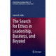 The Search for Ethics in Leadership, Business, and Beyond