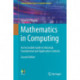 Mathematics in Computing: An Accessible Guide to Historical, Foundational and Application Contexts