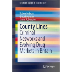 County Lines: Criminal Networks and Evolving Drug Markets in Britain