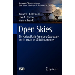 Open Skies: The National Radio Astronomy Observatory and Its Impact on US Radio Astronomy