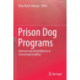 Prison Dog Programs: Renewal and Rehabilitation in Correctional Facilities
