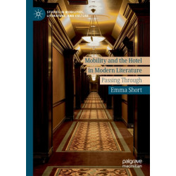 Mobility and the Hotel in Modern Literature: Passing Through