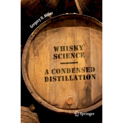 Whisky Science: A Condensed Distillation
