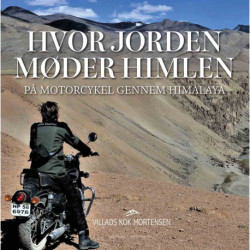 Hvor jorden møder himlen: På motorcykel gennem Himalaya