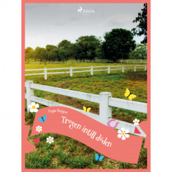 Trogen intill döden