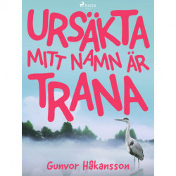 Ursäkta, mitt namn är Trana