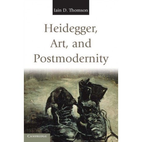 Heidegger, Art, and Postmodernity