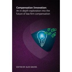 Compensation Innovation: An in-depth exploration into the future of law firm compensation