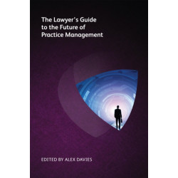 The Lawyer's Guide to the Future of Practice Management