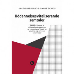 Uddannelsesvitaliserende samtaler: GUIDE til fremme af engagement og kvalificeret selvbestemmelse i uddannelseslivet på ungdoms- og erhvervs-uddannelser