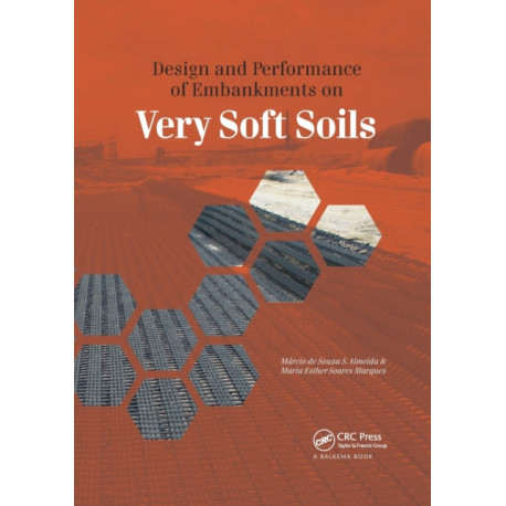 Design and Performance of Embankments on Very Soft Soils