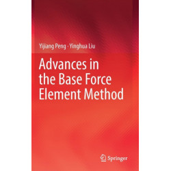 Advances in the Base Force Element Method