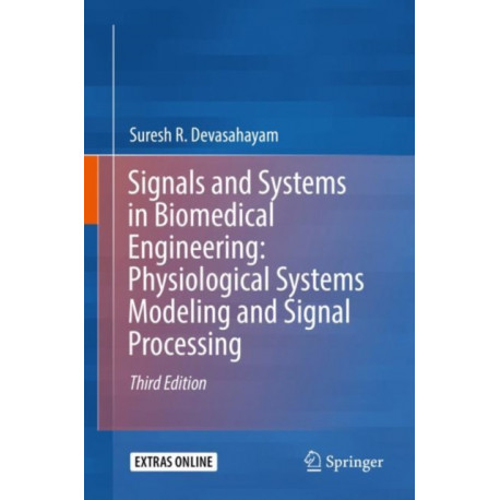 Signals and Systems in Biomedical Engineering: Physiological Systems Modeling and Signal Processing