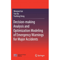 Decision-making Analysis and Optimization Modeling of Emergency Warnings for Major Accidents
