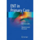 ENT in Primary Care: A Concise Guide