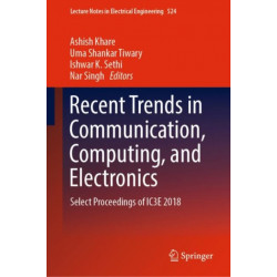 Recent Trends in Communication, Computing, and Electronics: Select Proceedings of IC3E 2018