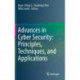 Advances in Cyber Security: Principles, Techniques, and Applications