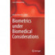 Biometrics under Biomedical Considerations