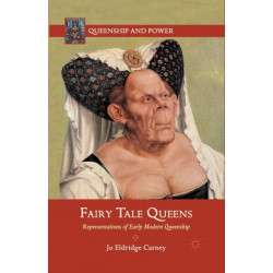 Fairy Tale Queens: Representations of Early Modern Queenship