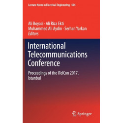 International Telecommunications Conference: Proceedings of the ITelCon 2017, Istanbul
