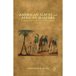 American Slaves and African Masters: Algiers and the Western Sahara, 1776-1820