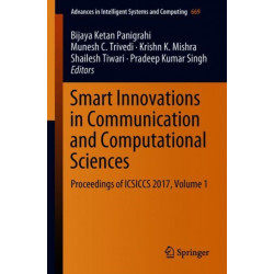 Smart Innovations in Communication and Computational Sciences: Proceedings of ICSICCS 2017, Volume 1