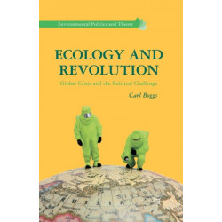 Ecology and Revolution: Global Crisis and the Political Challenge