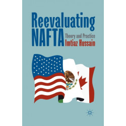 Reevaluating NAFTA: Theory and Practice